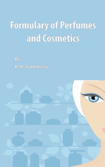 Formulary of Perfumes and Cosmetics, Hardback Book