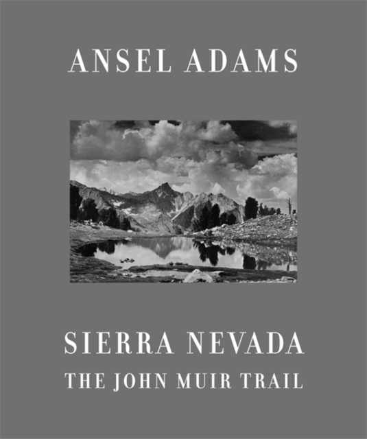 Sierra Nevada : The John Muir Trail, Hardback Book