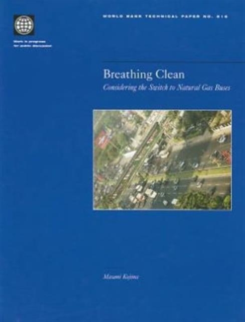 Breathing Clean : Considering the Switch to Natural Gas Buses, Paperback / softback Book