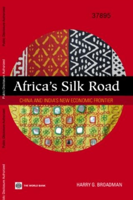 Africa's Silk Road : China and India's New Economic Frontier, Paperback / softback Book