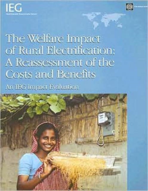 The Welfare Impact of Rural Electrification : A Reassessment of the Costs and Benefits, Paperback / softback Book