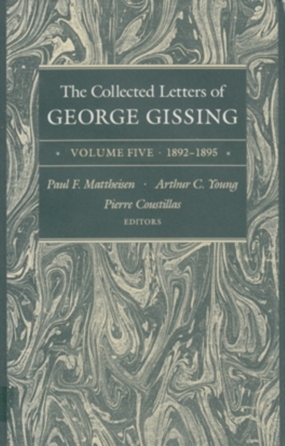 The Collected Letters of George Gissing Volume 5 : 1892-1895, Hardback Book
