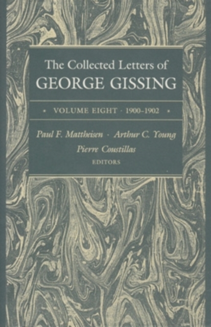 The Collected Letters of George Gissing Volume 8 : 1900-1902, Hardback Book