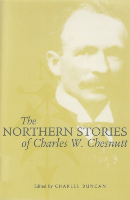 The Northern Stories of Charles W. Chesnutt, Hardback Book