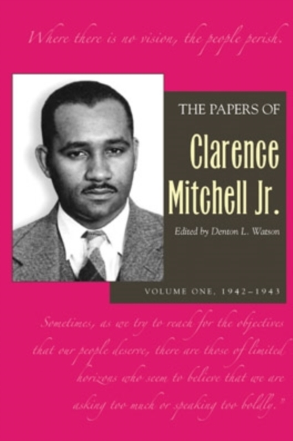 The Papers of Clarence Mitchell Jr., Volume I : 1942-1943, Hardback Book