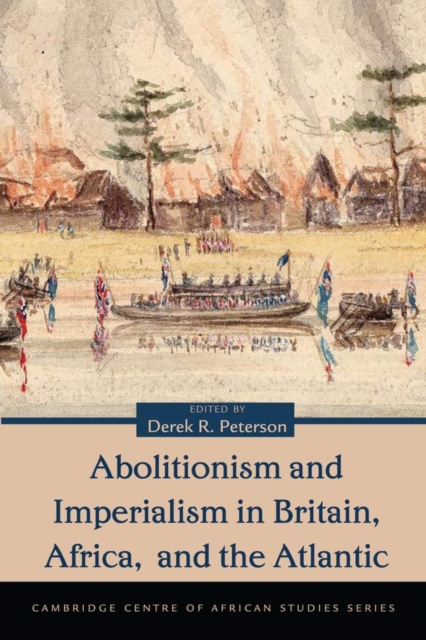 Abolitionism and Imperialism in Britain, Africa, and the Atlantic, Paperback / softback Book