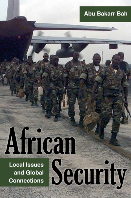 African Security : Local Issues and Global Connections, Hardback Book