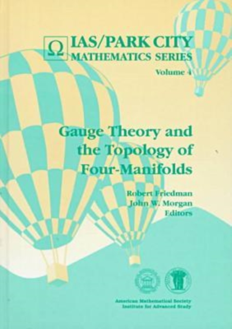Gauge Theory and the Topology of Four-manifolds, Hardback Book