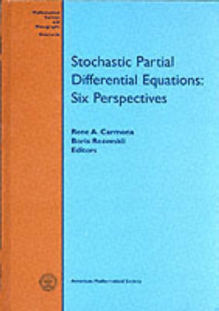 Stochastic Partial Differential Equations : Six Perspectives, Hardback Book