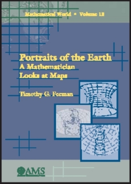 Portraits of the Earth : A Mathematician Looks at Maps, Paperback / softback Book