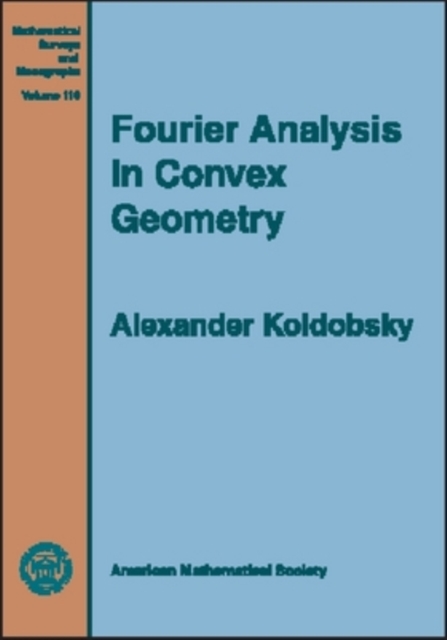 Fourier Analysis in Convex Geometry, Hardback Book