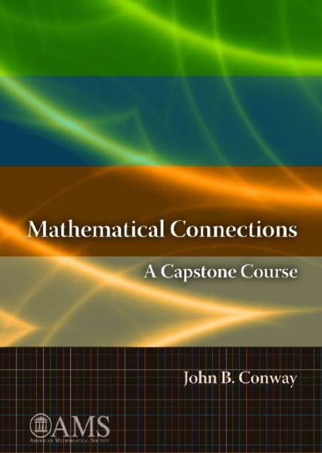 Mathematical Connections : A Capstone Course, Paperback / softback Book
