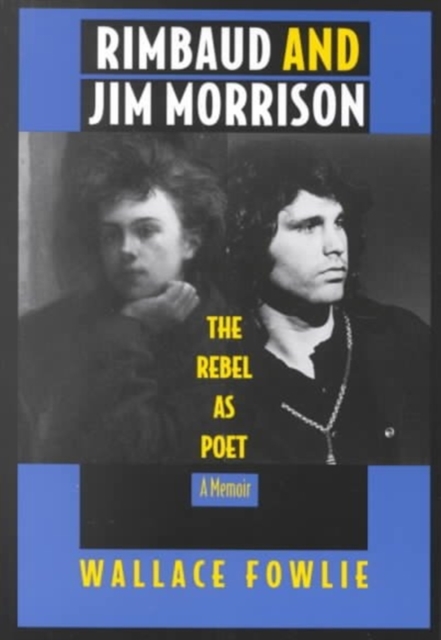 Rimbaud and Jim Morrison : The Rebel as Poet, Paperback / softback Book
