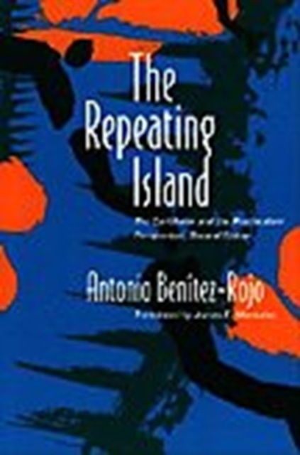 The Repeating Island : The Caribbean and the Postmodern Perspective, Hardback Book