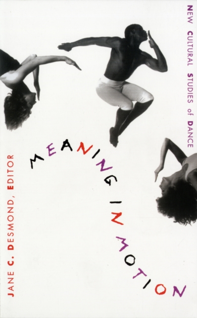Meaning in Motion : New Cultural Studies of Dance, Paperback / softback Book