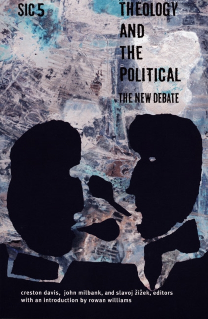 Theology and the Political : The New Debate, sic v, Hardback Book