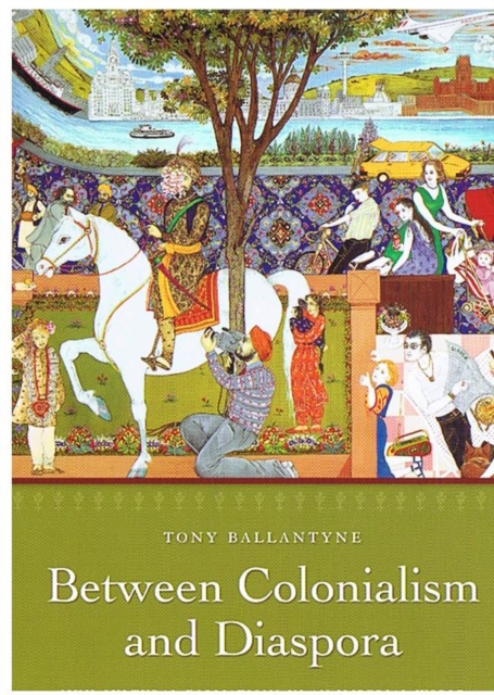 Between Colonialism and Diaspora : Sikh Cultural Formations in an Imperial World, Hardback Book
