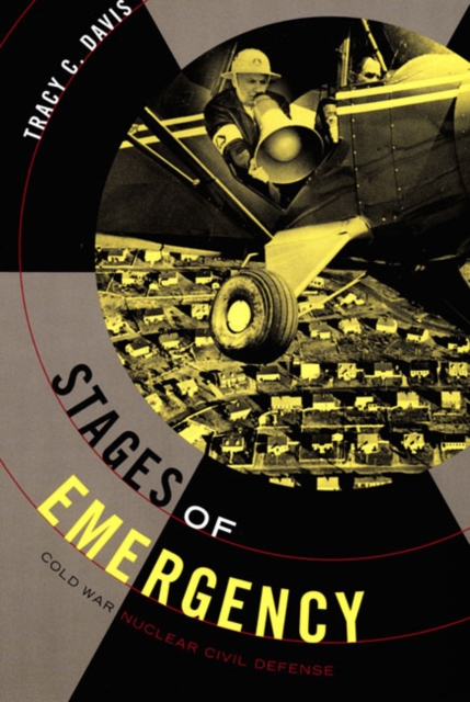Stages of Emergency : Cold War Nuclear Civil Defense, Hardback Book