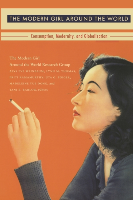 The Modern Girl Around the World : Consumption, Modernity, and Globalization, Paperback / softback Book