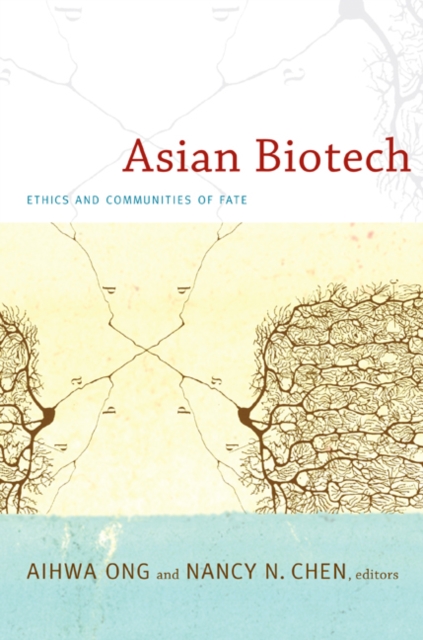 Asian Biotech : Ethics and Communities of Fate, Hardback Book