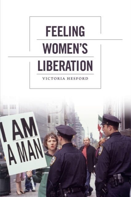 Feeling Women's Liberation, Paperback / softback Book