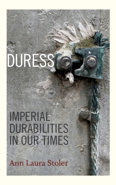 Duress : Imperial Durabilities in Our Times, Hardback Book
