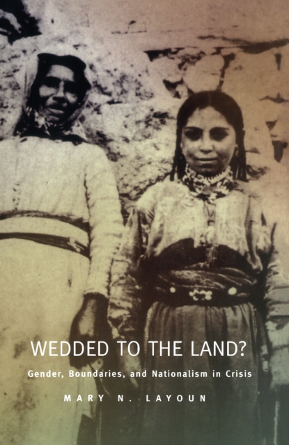 Wedded to the Land? : Gender, Boundaries, and Nationalism in Crisis, PDF eBook