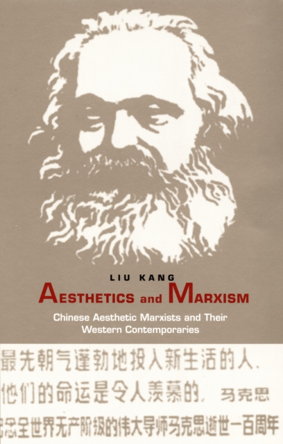 Aesthetics and Marxism : Chinese Aesthetic Marxists and Their Western Contemporaries, PDF eBook
