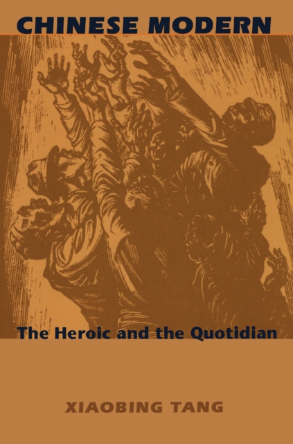 Chinese Modern : The Heroic and the Quotidian, PDF eBook