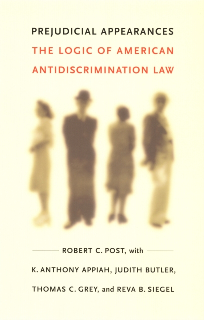 Prejudicial Appearances : The Logic of American Antidiscrimination Law, PDF eBook
