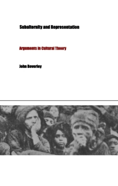 Subalternity and Representation : Arguments in Cultural Theory, PDF eBook