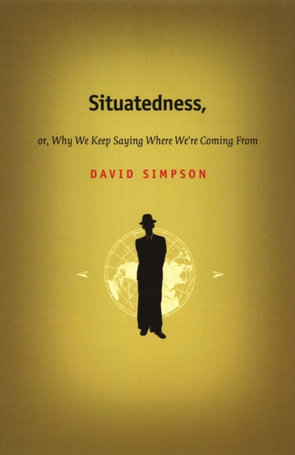 Situatedness, or, Why We Keep Saying Where We re Coming From, PDF eBook