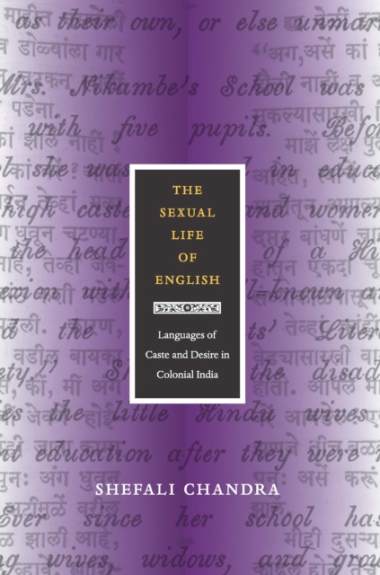 The Sexual Life of English : Languages of Caste and Desire in Colonial India, PDF eBook