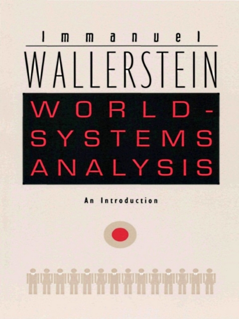 World-Systems Analysis : An Introduction, PDF eBook