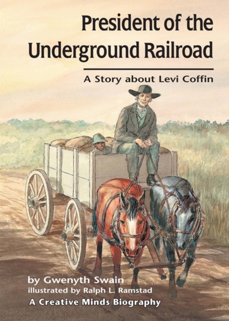 President of the Underground Railroad : A Story about Levi Coffin, PDF eBook