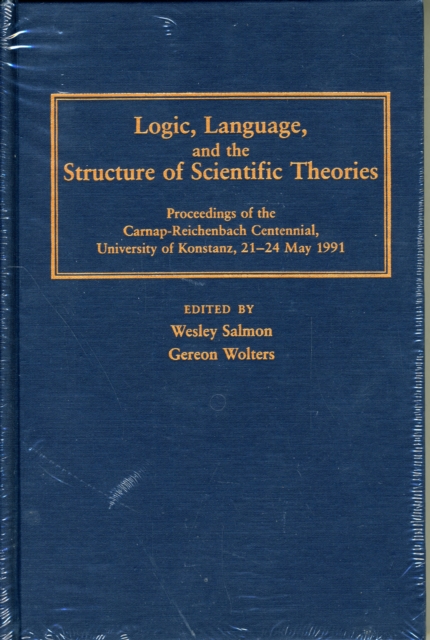 Logic, Language, and the Structure of Scientific Theories, Hardback Book