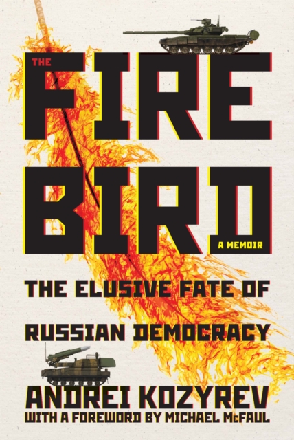 The Firebird : The Elusive Fate of Russian Democracy, EPUB eBook