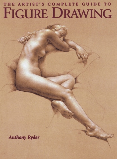 Artist's Complete Guide to Figure Drawing, The, Paperback / softback Book