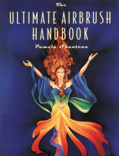Ultimate Airbrush Handbook, The, Paperback / softback Book