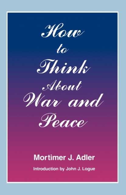 How to Think About War and Peace, Hardback Book