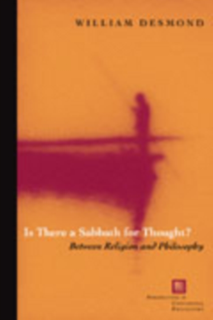 Is There a Sabbath for Thought? : Between Religion and Philosophy, Hardback Book