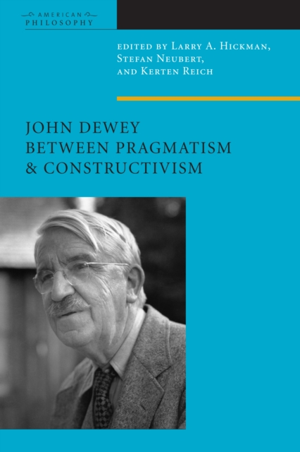 John Dewey Between Pragmatism and Constructivism, EPUB eBook