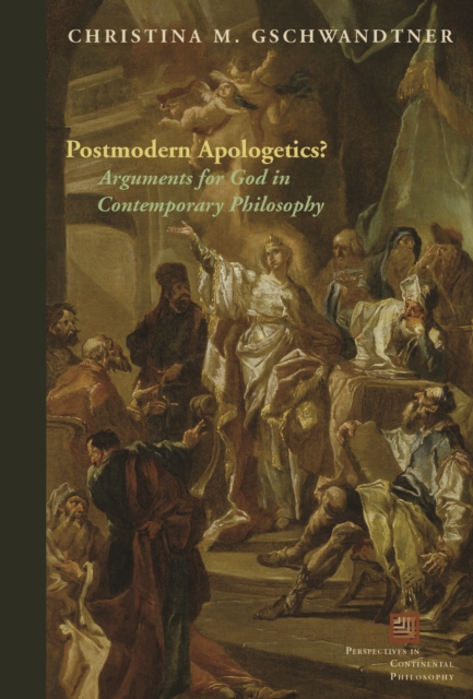 Postmodern Apologetics? : Arguments for God in Contemporary Philosophy, Paperback / softback Book