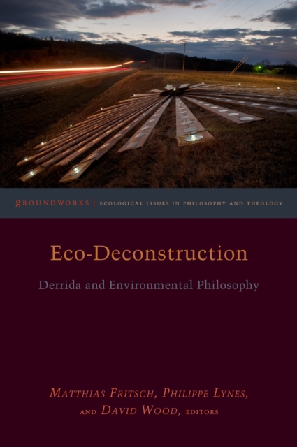 Eco-Deconstruction : Derrida and Environmental Philosophy, Hardback Book