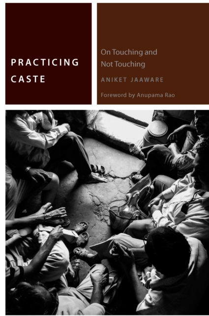 Practicing Caste : On Touching and Not Touching, Paperback / softback Book