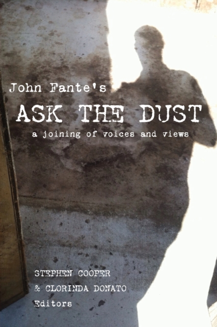 John Fante's Ask the Dust : A Joining of Voices and Views, Paperback / softback Book