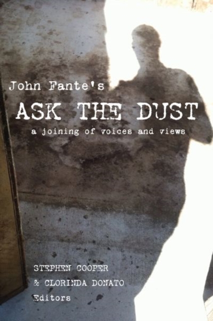 John Fante's Ask the Dust : A Joining of Voices and Views, Hardback Book