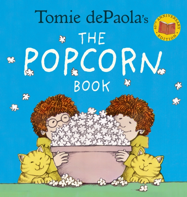 Tomie dePaola's The Popcorn Book (40th Anniversary Edition), Paperback / softback Book