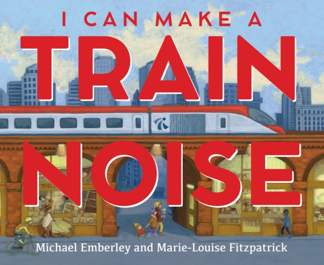 I Can Make a Train Noise, Hardback Book