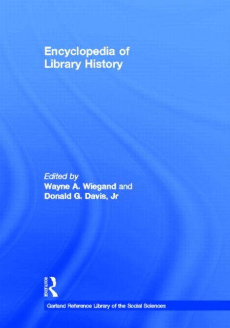 Encyclopedia of Library History, Hardback Book